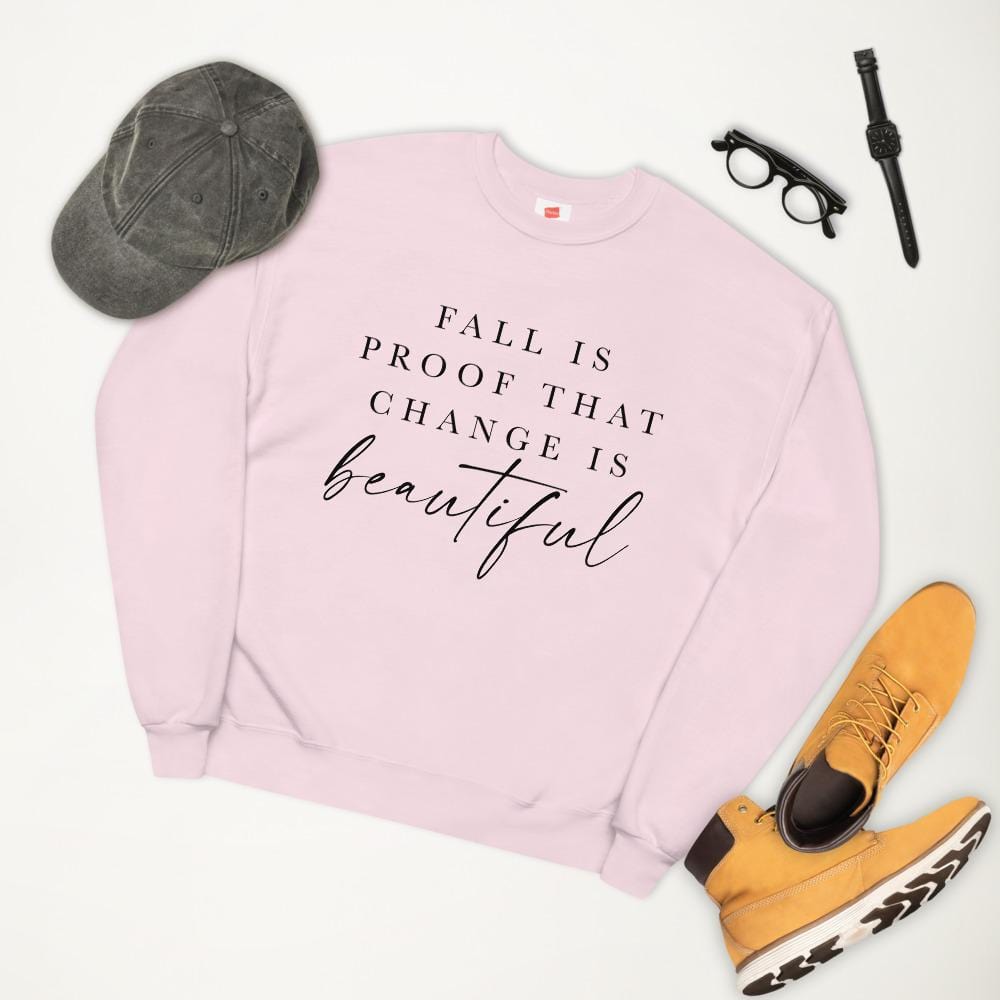 Change Is Beautiful fleece sweatshirt