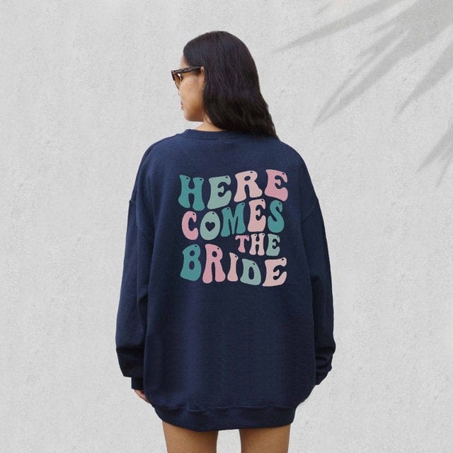 Here Comes The Bride Sweatshirt