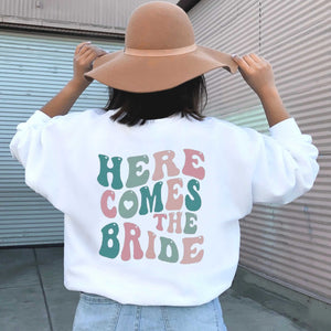 Here Comes The Bride Sweatshirt