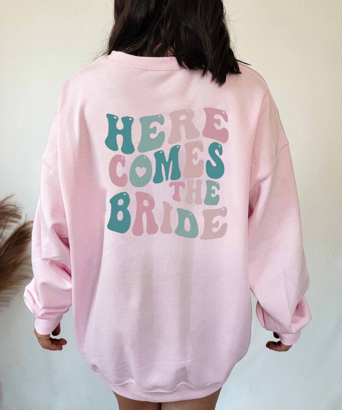 Here Comes The Bride Sweatshirt