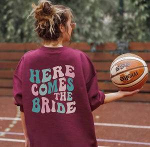 Here Comes The Bride Sweatshirt
