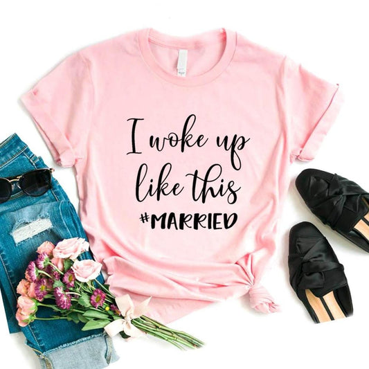 "I woke up like this #married"  T-Shirt