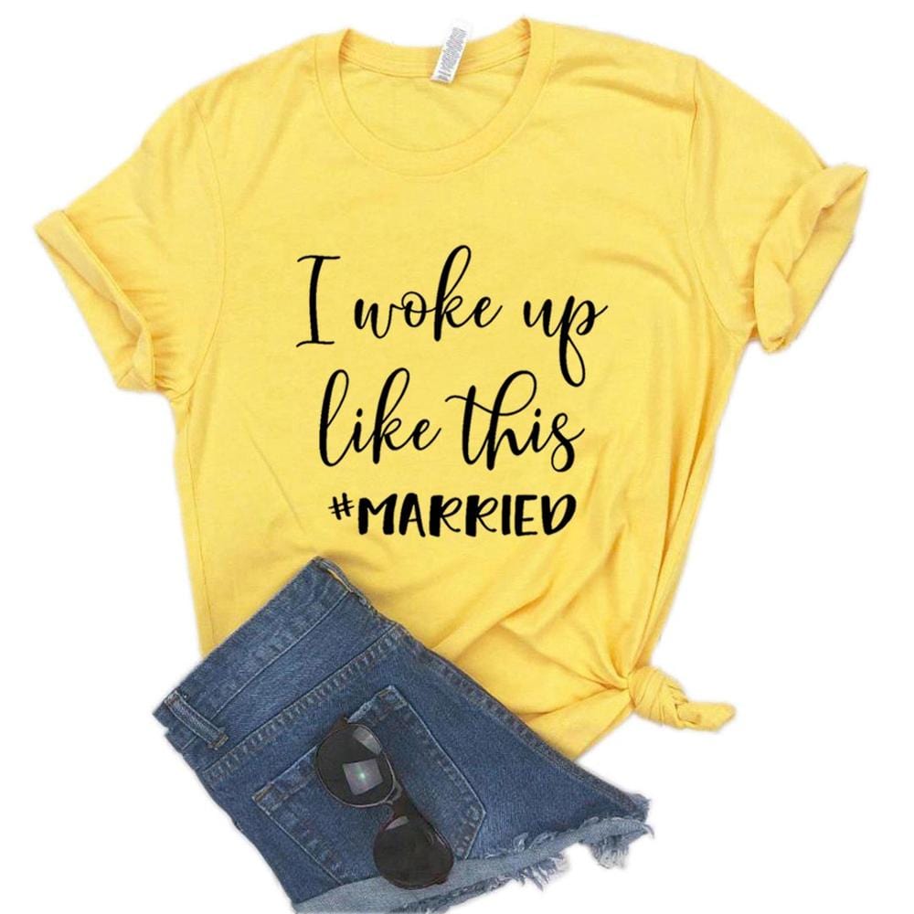 "I woke up like this #married"  T-Shirt