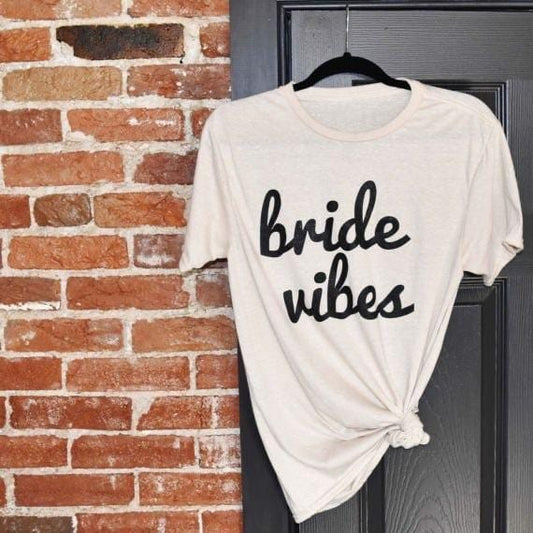 Bride Vibes Tee