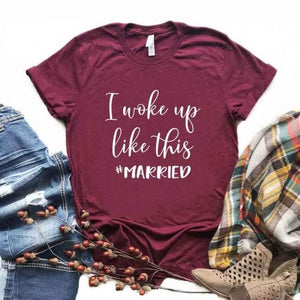 "I woke up like this #married"  T-Shirt