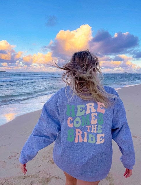 Here Comes The Bride Sweatshirt