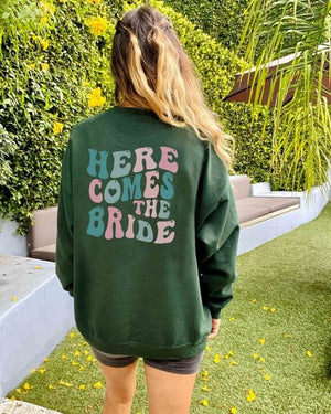 Here Comes The Bride Sweatshirt