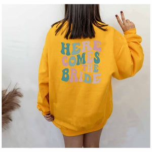 Here Comes The Bride Sweatshirt