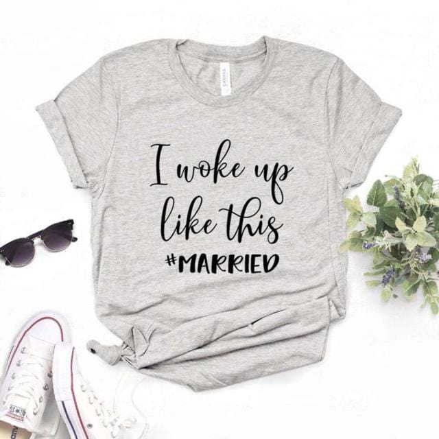 "I woke up like this #married"  T-Shirt