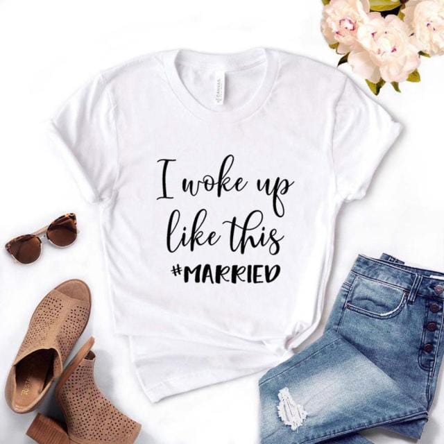 "I woke up like this #married"  T-Shirt